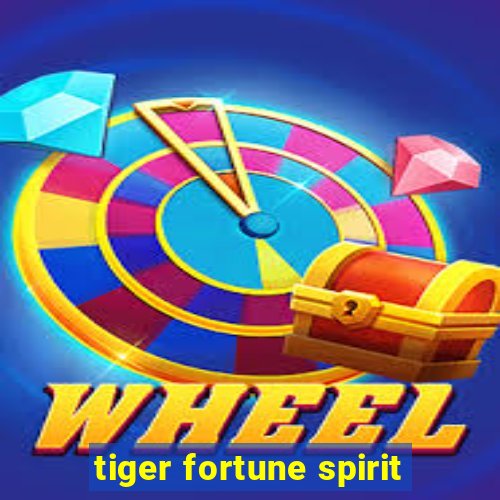 tiger fortune spirit